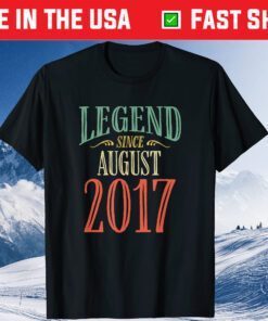 Legend Since August 2017 Birthday Us 2021 T-Shirt