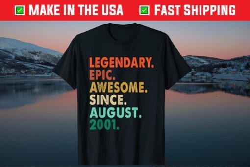 Legendary Awesome Epic Since August 2001 20st Birthday Us 2021 T-Shirt