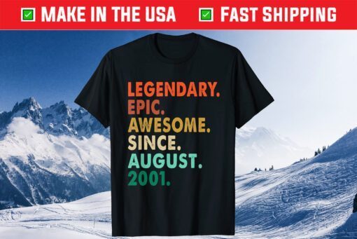 Legendary Awesome Epic Since August 2001 20st Birthday Us 2021 T-Shirt
