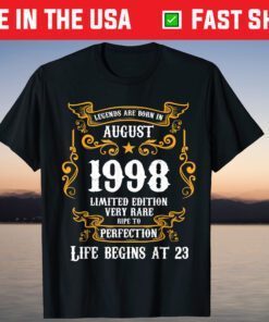 Legends Are Born in August 1998 23 Years T-Shirt