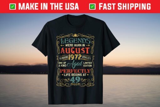 Legends Were Born In August 1972 49th Birthday Unisex T-Shirt