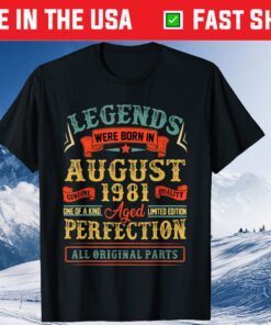 Legends Were Born In August 1981 40Th Birthday Classic T-Shirt