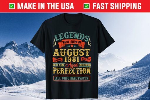 Legends Were Born In August 1981 40Th Birthday Classic T-Shirt