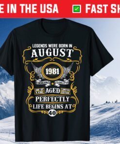 Legends Were Born In August 1981 40th Birthday Classic T-Shirt