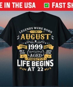 Legends Were Born In August 1999 22nd Birthday Unisex T-Shirt