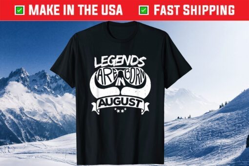 Lion Legends Are Born In August Birthday Us 2021 Tshirt