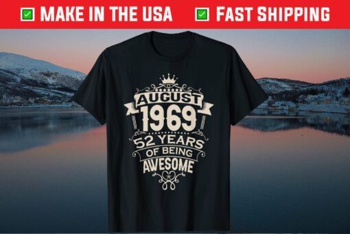 Made In August 1969 52 Years Of Being Awesome Classic T-Shirt