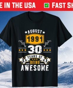 Made In August 1991 30 Years Of Being Awesome 30th Birthday Classic T-Shirt