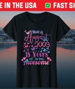 Made In August 2003 18 Years Of Being Awesome Classic T-Shirt