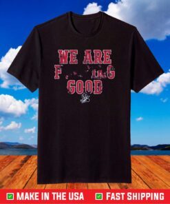 Martín Pérez We Are Good Shirt