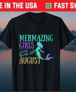 Mermazing Girls Are Born In August Birthday Classic T-Shirt