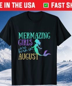 Mermazing Girls Are Born In August Birthday Classic T-Shirt