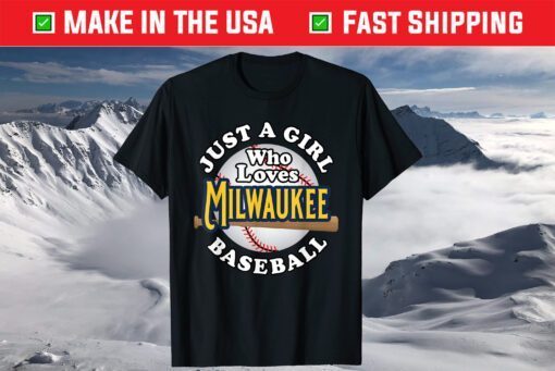 Milwaukee Baseball Just a Girl Who Loves Milwaukee Baseball T-Shirt