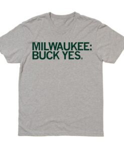 Milwaukee Buck Yes Shirt
