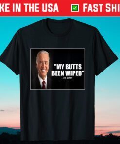My Butt´s Been Wiped Joe Biden Official Shirt