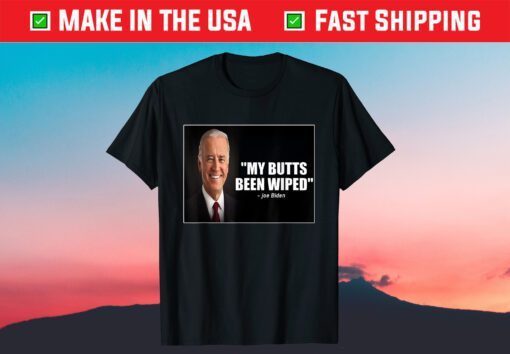 My Butt´s Been Wiped Joe Biden Official Shirt