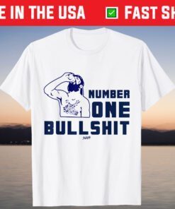 Number One Bullshit Stop He Is A Legend T-Shirt