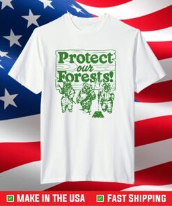 Protect Our Forests Shirt