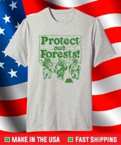 Protect Our Forests Shirt