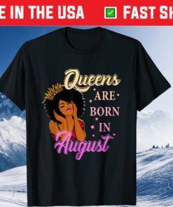 Queens Are Born In August Classic T-Shirts