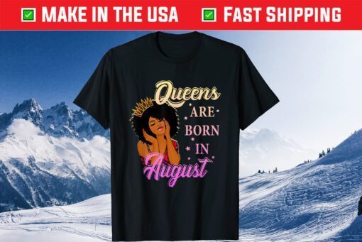 Queens Are Born In August Classic T-Shirts