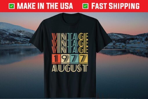 Retro Vintage 1977 born in August 44 Years Old Gift T-Shirt