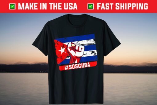 SOS Cuba Cuba Flag, Cuban Fist, Free Cuba Libre 2021 Cuban T-Shirt