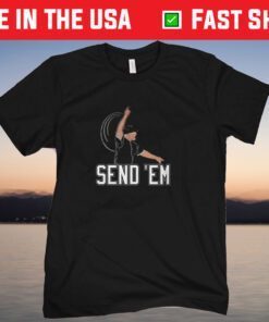 Send 'Em Shirt