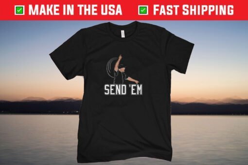 Send 'Em Shirt