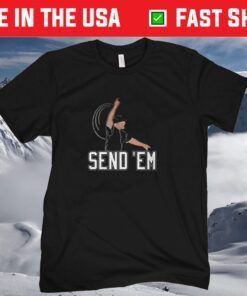 Send 'Em Shirt