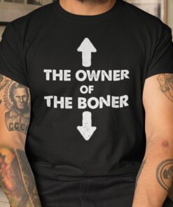 The Owner Of The Boner 2021 T-Shirt