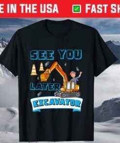 This Is My Blippis See You Later Excavator T-Shirt