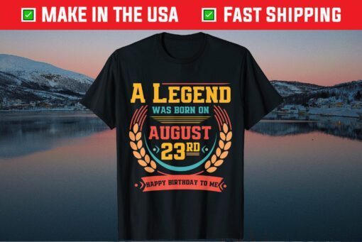 This Legend Was Born on August 23, August 23rd Dad Birthday Classic T-Shirt