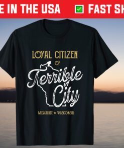 Vintage Loyal Citizen of Terrible City Milwaukee Wisconsin T-Shirt