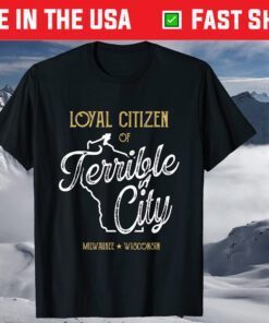 Vintage Loyal Citizen of Terrible City Milwaukee Wisconsin T-Shirt