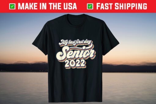 Vintage My Last First Day Senior 2022 Back To School Shirt