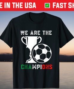 We Are The Champions Italy Flag And Football Trophy T-Shirt