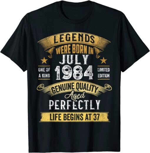 Legend Were Born in July 1984 37 Year Old 37 Birthday T-Shirt