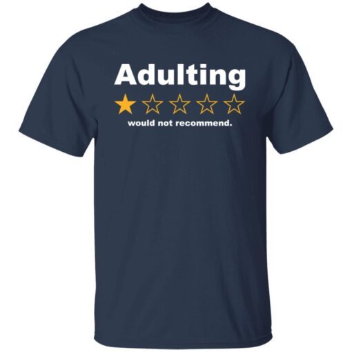 Adulting 1 star would not recommend Tee Shirt