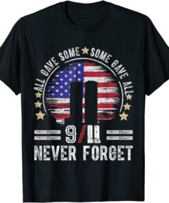 All Gave Some Some Gave All 20Year 911 Memorial Never Forget Flag Tee Shirt