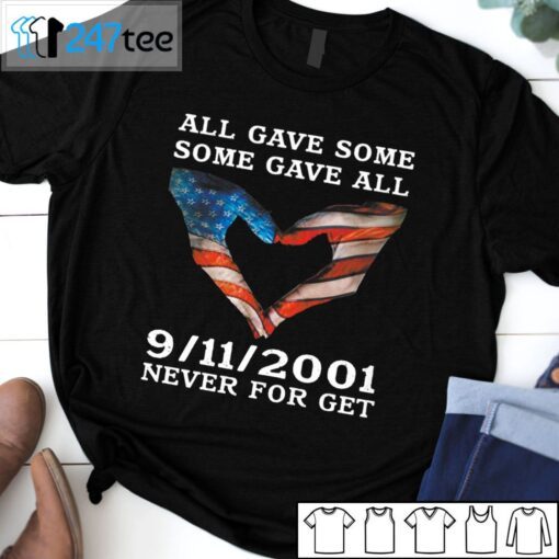 All Gave Some Some Gave All 9-11 Never For Get Shirt