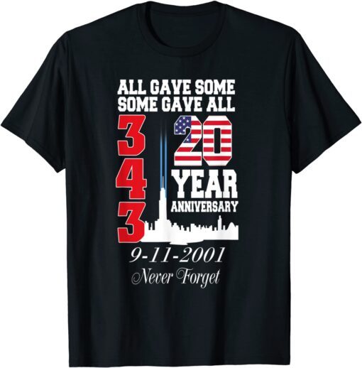 All Gave Some Some Gave All American 20 Year Never Forget Tee Shirt