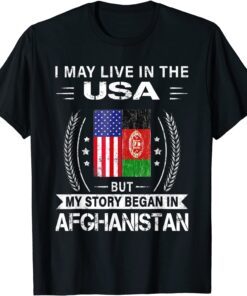 American Afghanistan Flag - My Story Began In Afghanistan Tee Shirt