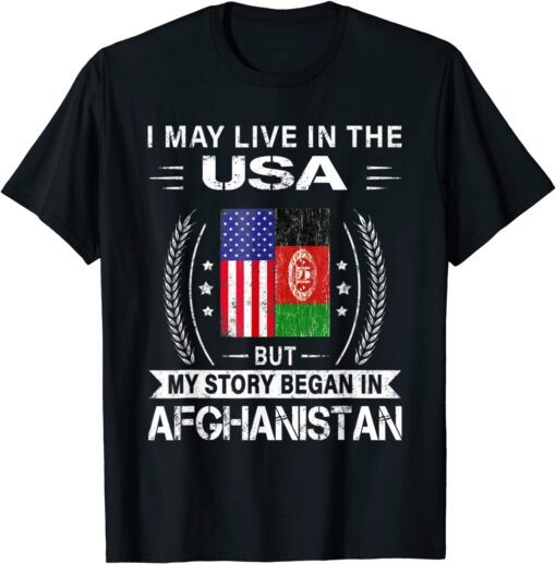 American Afghanistan Flag - My Story Began In Afghanistan Tee Shirt