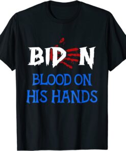 Biden Blood On His Hands - Bring Trump Back Biden Handprint Tee Shirt