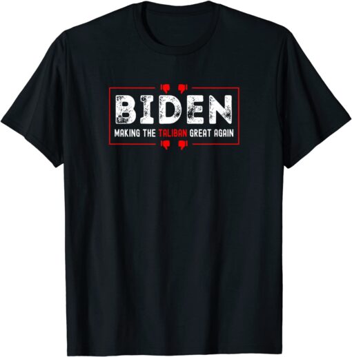 Biden Making The Taliban Great Again - dislike president Tee Shirt