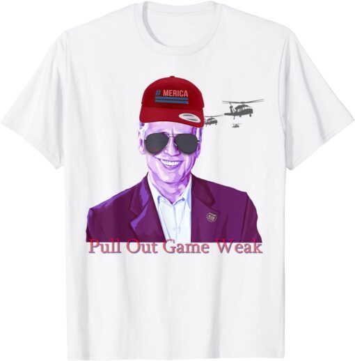 Biden Pullout Game Weak Tee Shirt