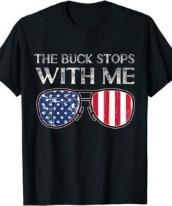 Biden The Buck Stops With Me Tee Shirt