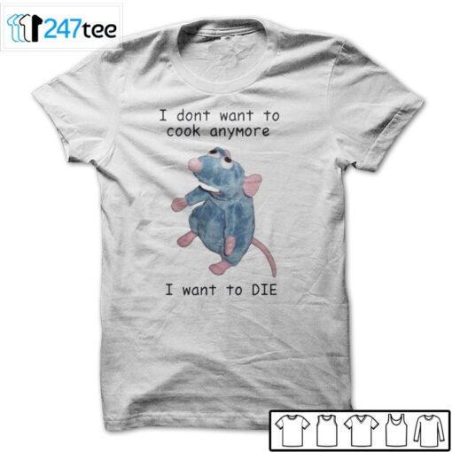 Cute Mouse I Dont Want To Cook Anymore U Want To Die Us 2021 T-Shirt