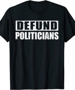 Vintage Defund Politicians Tee Shirt